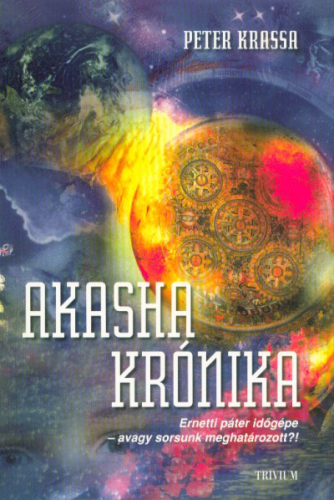 Akasha krónika /Ernetti páter időgépe - avagy sorsunk meghatározott?!