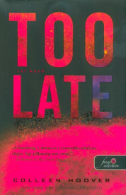 Too Late - Túl késő