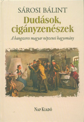 Dudások, cigányzenészek - A hangszeres magyar népzenei hagyomány