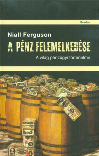 *A pénz felemelkedése - A világ pénzügyi történelme (3. kiadás)