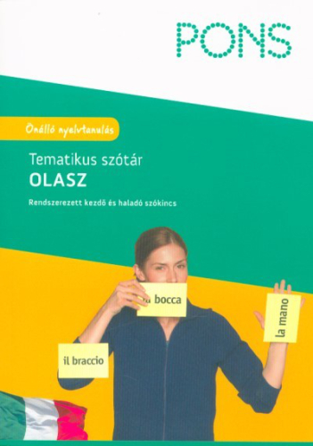 PONS - Tematikus szótár - Olasz - Rendszerezett kezdő és haladó szókincs - Önálló nyelvtanulás