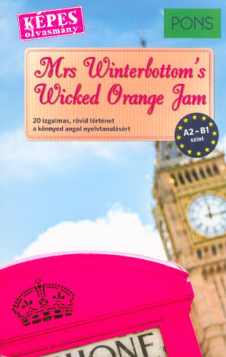 Angol történetek - PONS Mrs Winterbottom's Wicked Orange Jam