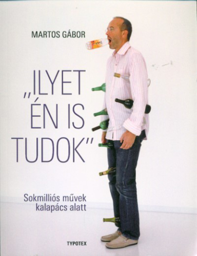 Ilyet én is tudok - Sokmilliós művek kalapács alatt