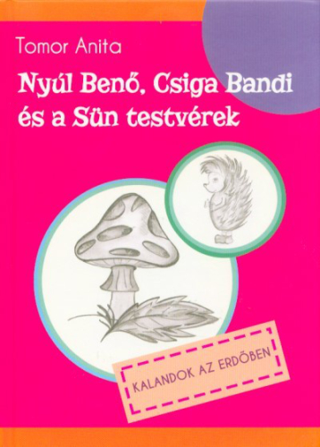 Nyúl Benő, Csiga Bandi és a Sün testvérek - Kalandok az erdőben
