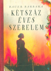 *Kétszáz éves szerelem