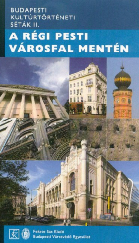 A régi pesti városfal mentén - Budapesti kultúrtörténeti séták II.