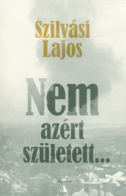 Nem azért született . . .