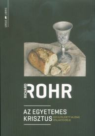Az egyetemes Krisztus - Egy elfeledett valóság átalakító ereje