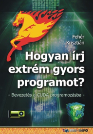 Hogyan írj extrém gyors programot - Bevezetés a CUDA programozásba