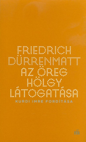Az öreg hölgy látogatása - Kurdi Imre fordítása