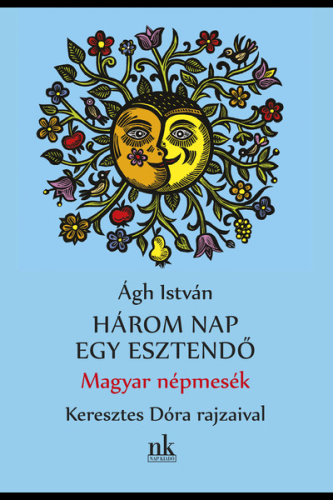 Három nap egy esztendő - Magyar népmesék