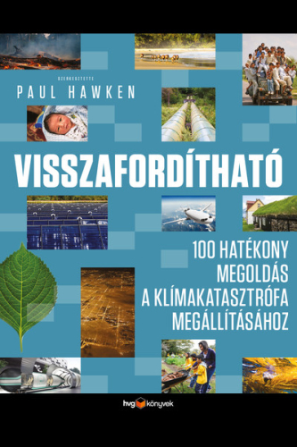 Visszafordítható - 100 hatékony megoldás a klímakatasztrófa megállításához