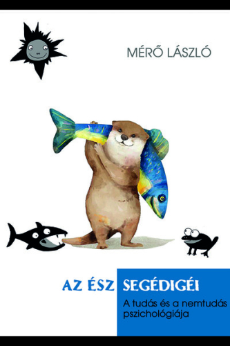 *Az ész segédigéi - A tudás és a nemtudás pszichológiája