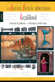 Digitális fotózás műhelytitkai kezdőknek - 2020 - Fotósuli kezdőknek - Digitális fotózás műhelytitkai