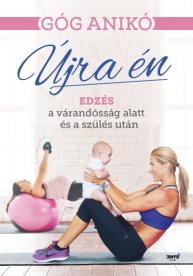 *Újra én - Edzés a várandósság alatt és a szülés után