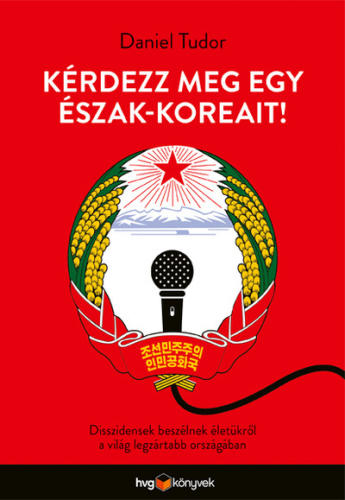 Kérdezz meg egy észak-koreait! - Disszidensek beszélnek életükről a világ legzártabb országában