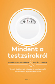 Mindent a testzsírokról - Tények és tévhitek étkezésről, zsírégetésről, hízást okozó rejtett faktorokról