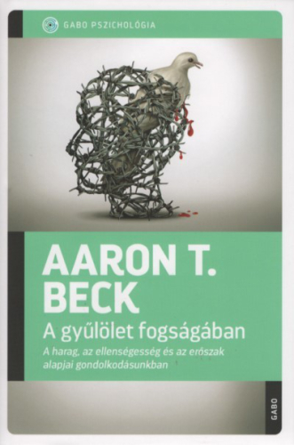A gyűlölet fogságában - A harag, az ellenségesség és az erőszak alapjai gondolkodásunkban
