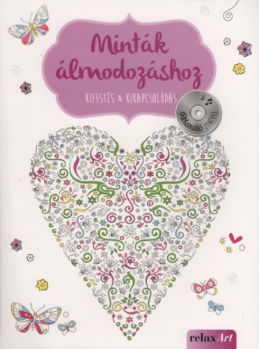 Minták álmodozáshoz - Kifestés & Kikapcsolódás (Relaxáló zenével)