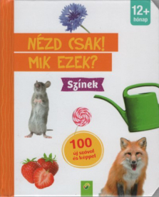 Nézd csak! Mik ezek? - Színek