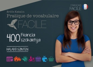 Pratique de vocabulaire Facile - 400 francia szókártya /Haladó szinten