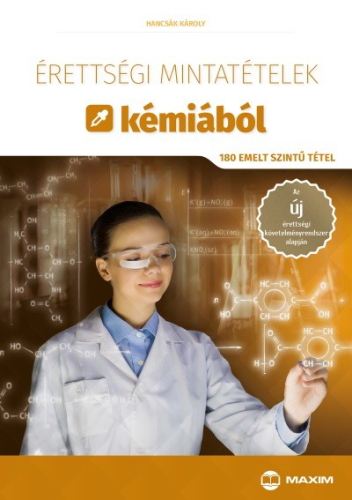 *Érettségi mintatételek kémiából (180 emelt szintű tétel)
