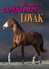 Óh azok a csodálatos lovak