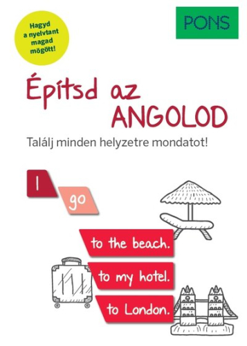 PONS Építsd az angolod (online letölthető hanganyaggal) - Találj minden helyzetre mondatot!