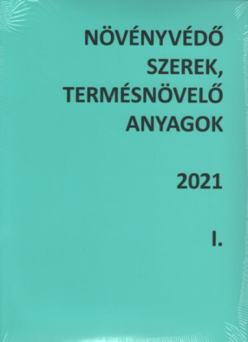 Növényvédő szerek, termésnövelő anyagok 2021 I-II.
