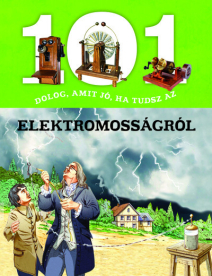 101 dolog, amit jó, ha tudsz az elektromosságról
