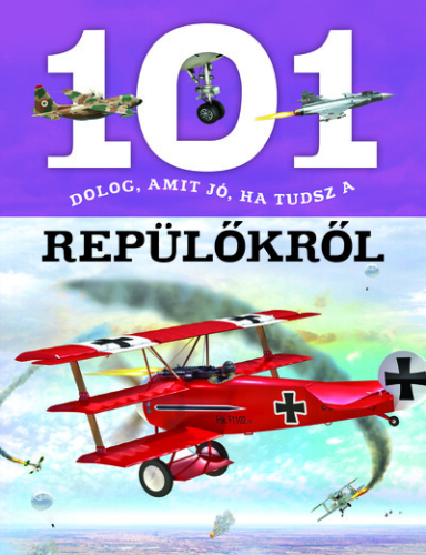 101 dolog, amit jó, ha tudsz a repülőkről