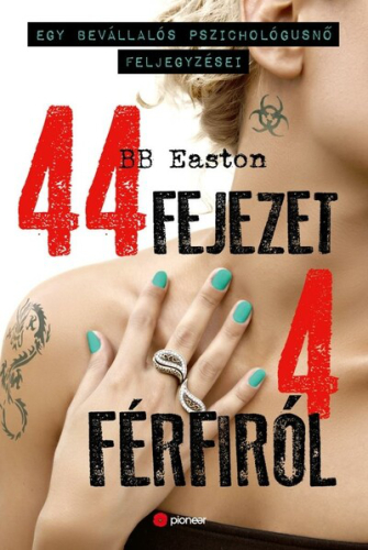 44 fejezet 4 férfiról - Egy bevállalós pszichológusnő feljegyzései