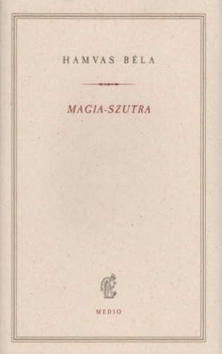 Magia-szutra - Hamvas Béla kiskönyvtár