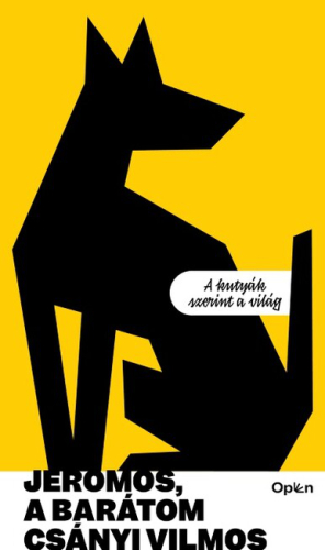*Jeromos, a barátom - A kutyák szerint a világ