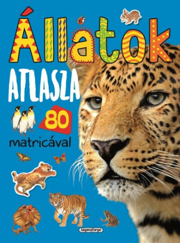 Állatok atlasza 80 matricával (új kiadás)