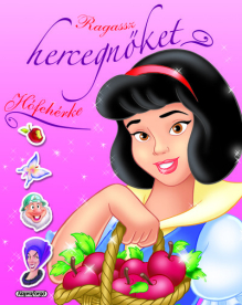 Ragassz hercegnőket! - Hófehérke (új kiadás)