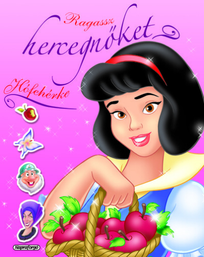 Ragassz hercegnőket! - Hófehérke (új kiadás)