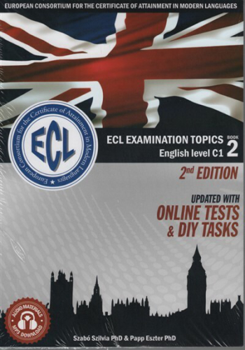 ECL Examination Topics English Level C1 Book 2 - Letölthető hanganyaggal - 2nd Edition