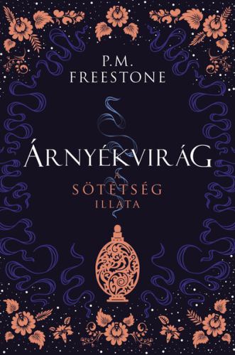 Árnyékvirág - A sötétség illata - Shadowscent-sorozat 1. rész