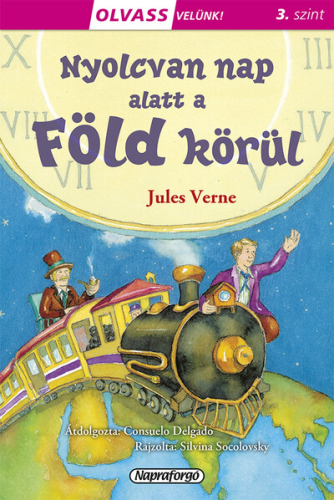 Nyolcvan nap alatt a Föld körül - Olvass velünk! (3. szint)