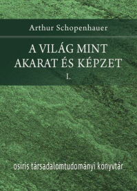 A világ mint akarat és képzet I-II.