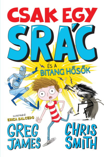 Csak egy srác és a bitang hősök - Csak egy srác-sorozat 2.