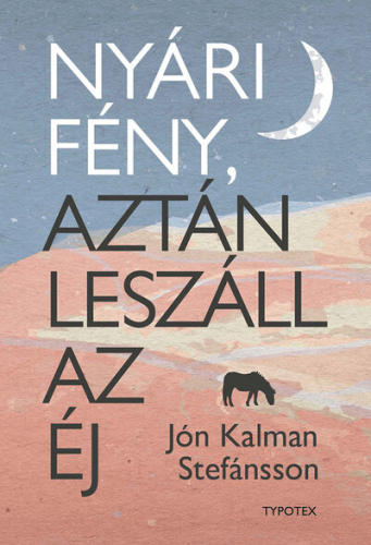 *Nyári fény, aztán leszáll az éj