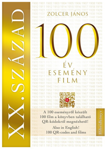 XX. SZÁZAD: 100 év - 100 esemény - 100 film - 100 film, amely kronológiai sorrendben bemutatja a századot - A filmek QR