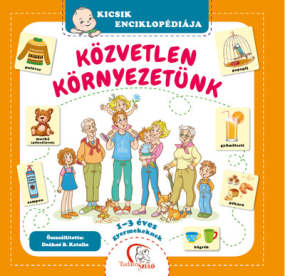 Közvetlen környezetünk - 1-3 éves gyermekeknek