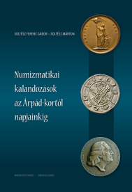 Numizmatikai kalandozások az Árpád-kortól napjainkig