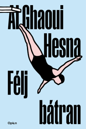 *Félj bátran