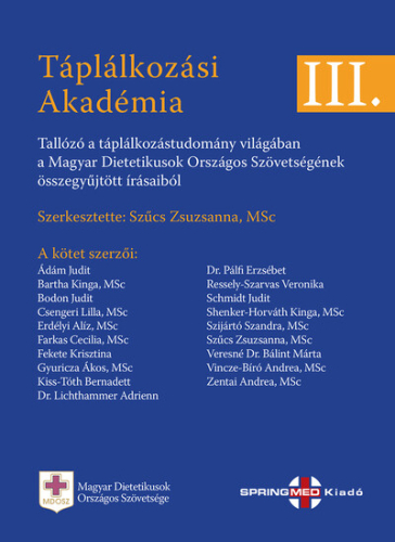 TÁPLÁLKOZÁSI AKADÉMIA III. - Tallózó a táplálkozástudomány világában  a Magyar Dietetikusok Országos Szövetségének össze