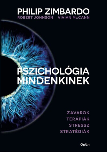*Pszichológia mindenkinek 4. - Zavarok - Terápiák - Stressz - Stratégiák