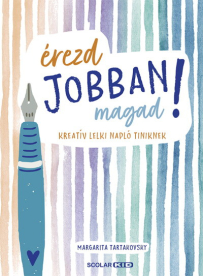 Érezd jobban magad! - Kreatív lelki napló tiniknek